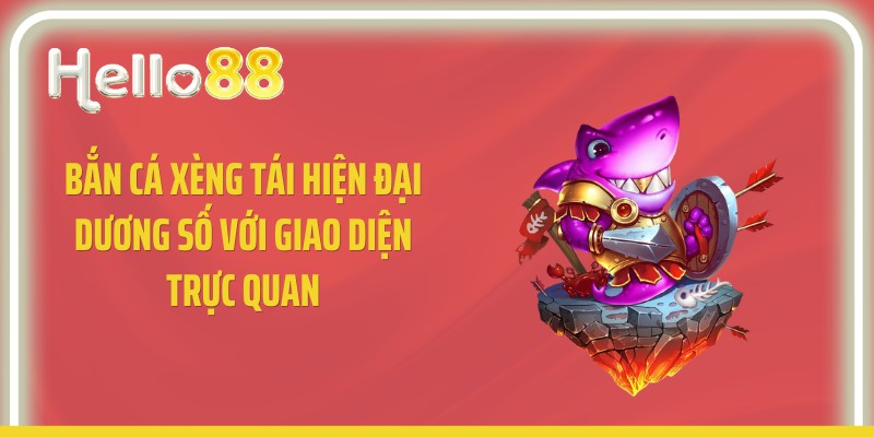 Bắn cá xèng tái hiện đại dương số với giao diện trực quan