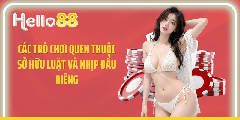 Các trò chơi quen thuộc sở hữu luật và nhịp đấu riêng