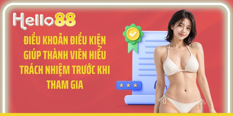 Điều khoản điều kiện giúp thành viên hiểu trách nhiệm trước khi tham gia