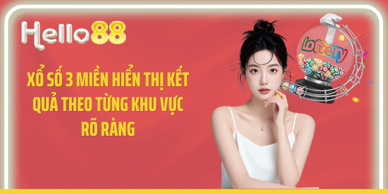 Xổ số 3 miền hiển thị kết quả theo từng khu vực rõ ràng